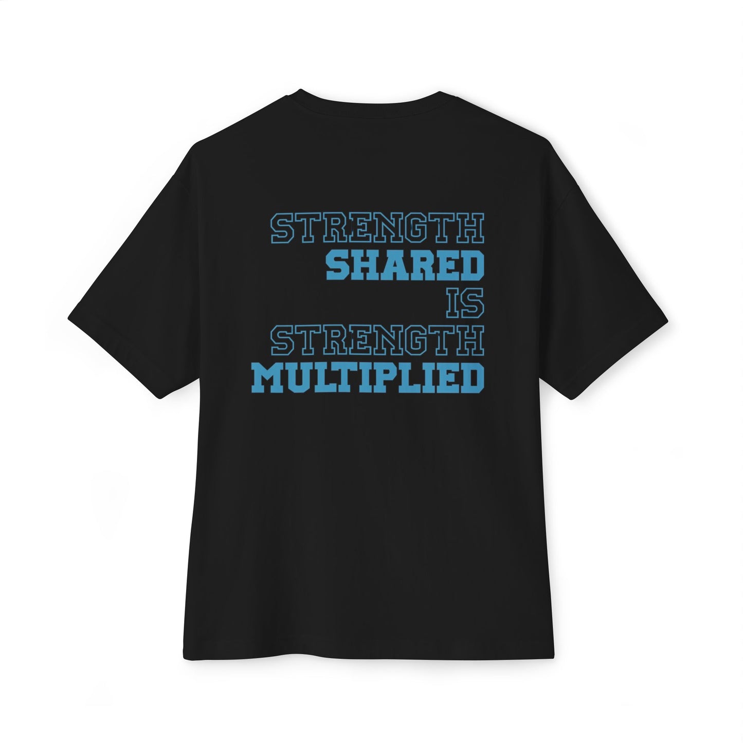 OFW Strength Tee — "Strength Shared Is Strength Multiplied" Oversized Shirt